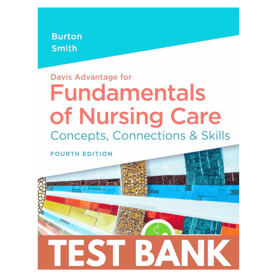 Advantage For Fundamentals Of Nursing Care Concepts, Connections & Skills 4th