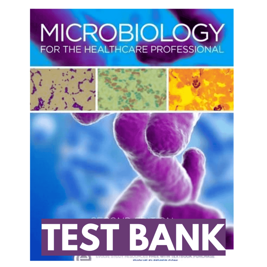 Microbiology For The Healthcare Professional 2nd Edition Test Bank