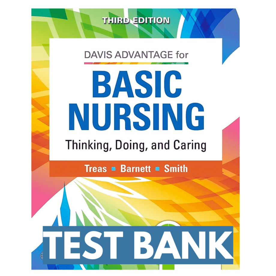 Test Bank Davis Advantage For Basic Nursing Thinking Doing And Caring 3rd Edition