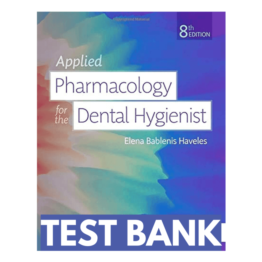 Test Bank For Applied Pharmacology For The Dental Hygienist 8th Edition By Haveles