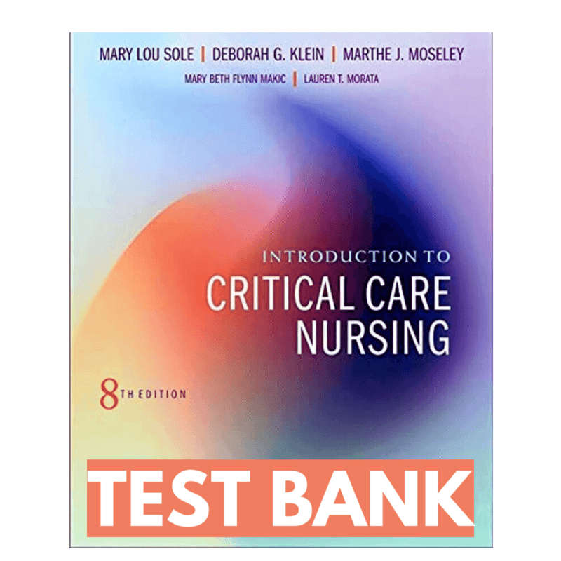 Test Bank For Introduction To Critical Care Nursing 8th Edition By Sole