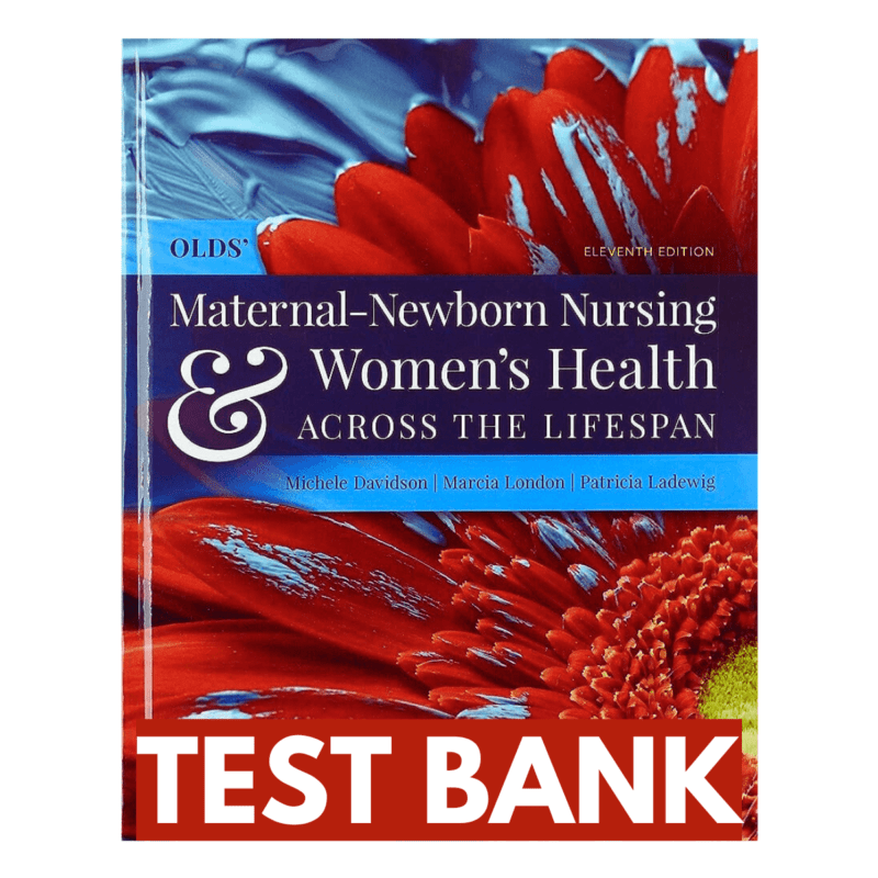 Test Bank For Olds Maternal Newborn Nursing And Womens Health Across The Lifespan 11th Edition By Davidson