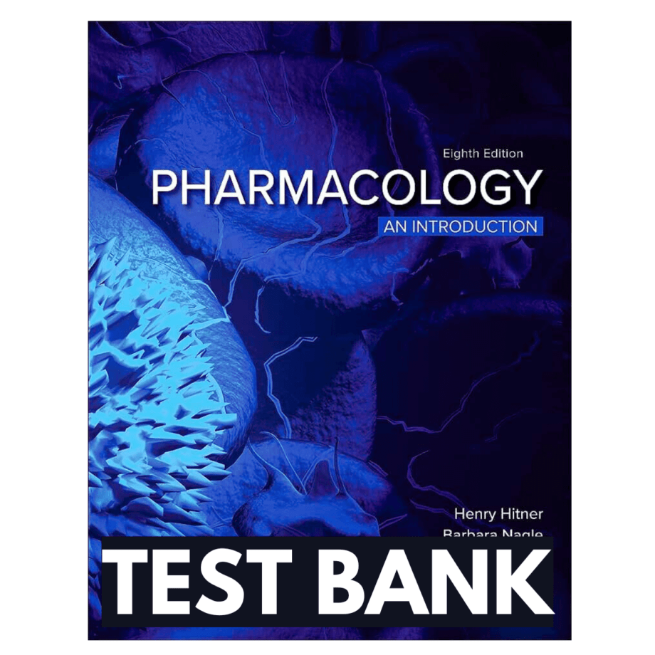 Test Bank For Pharmacology An Introduction 8th Edition By Hitner