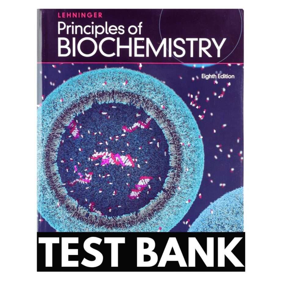 Test Bank For Principles Of Biochemistry 8th