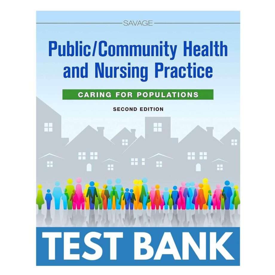 Test Bank For Public Community Health And Nursing Practice 2nd Edition By Savage