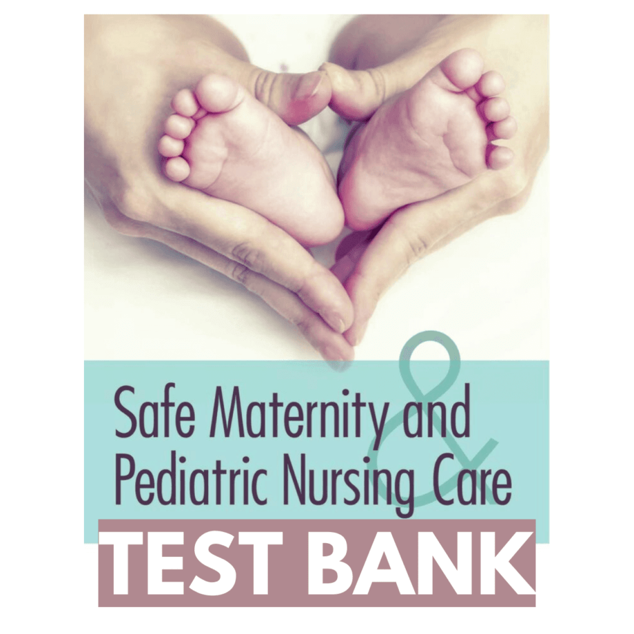 Test Bank For Safe Maternity & Pediatric Nursing Care 1st Edition