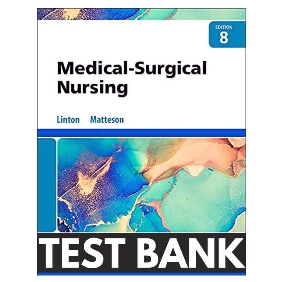 Test Bank Medical Surgical Nursing 8th Edition By Linton