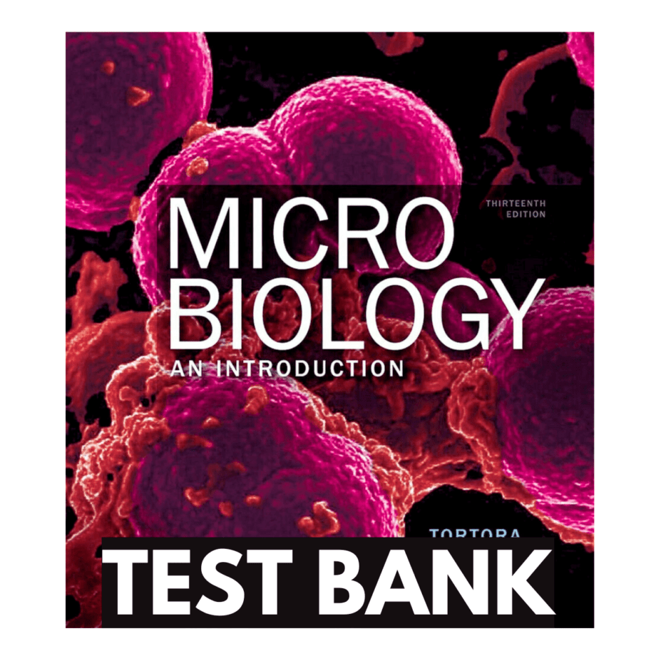 Test Bank Microbiology An Introduction 13th Edition