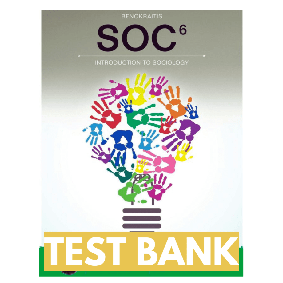 Test Bank SOC 6th Edition Benokraitis