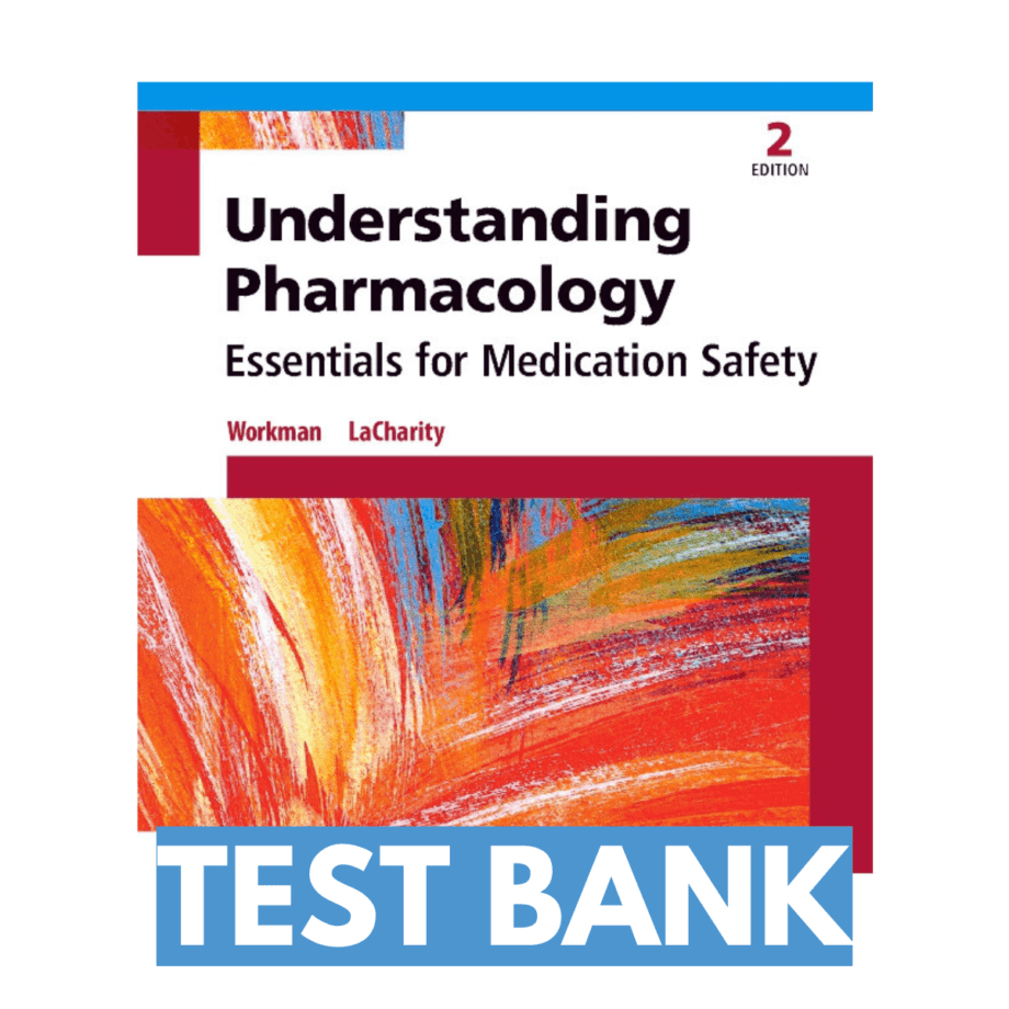Understanding Pharmacology 2nd Edition Workman Test Bank