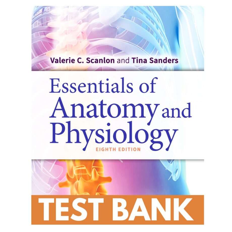 Test Bank For Essentials Of Anatomy And Physiology 8th Edition By Scanlon