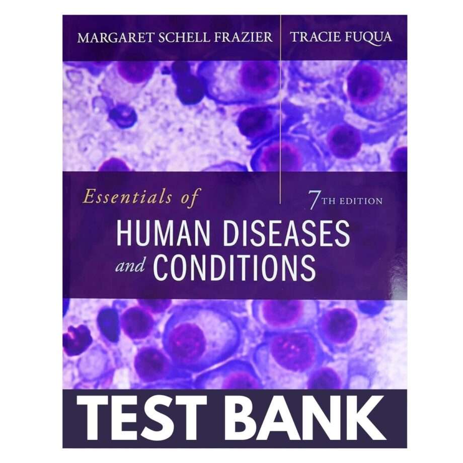 Test Bank For Essentials Of Human Diseases And Conditions 7th Edition By Frazier