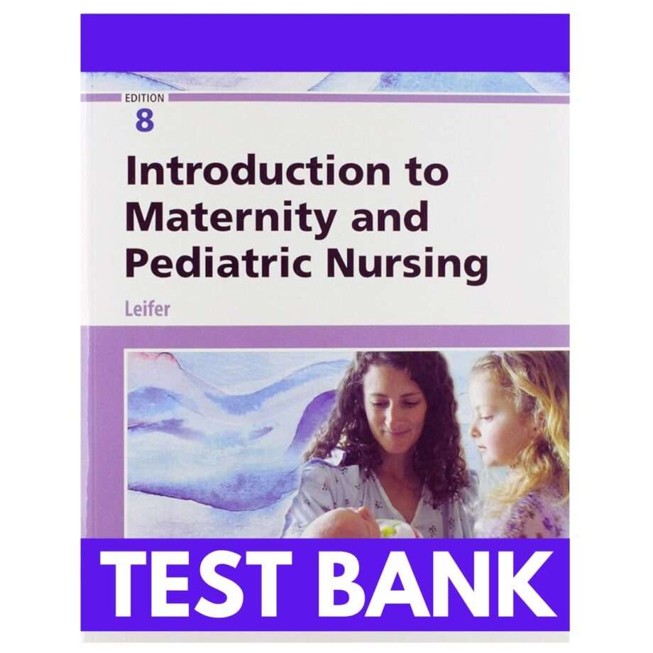 Test Bank For Introduction To Maternity Nursing 8th