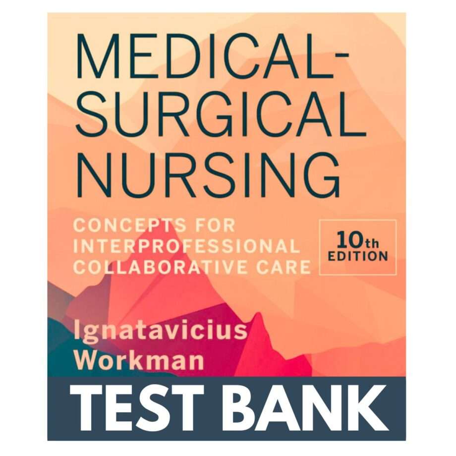 Test Bank For Medical Surgical Nursing 10th