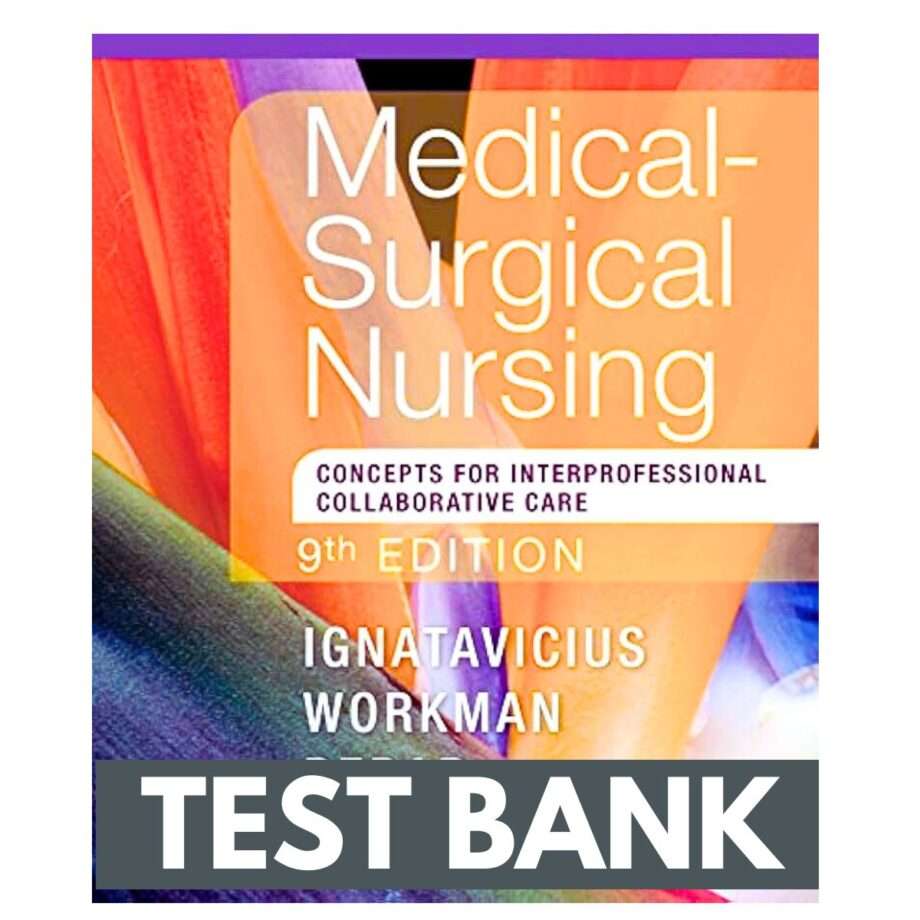 Test Bank For Medical Surgical Nursing 9th Edition - Nursing Practice Questions