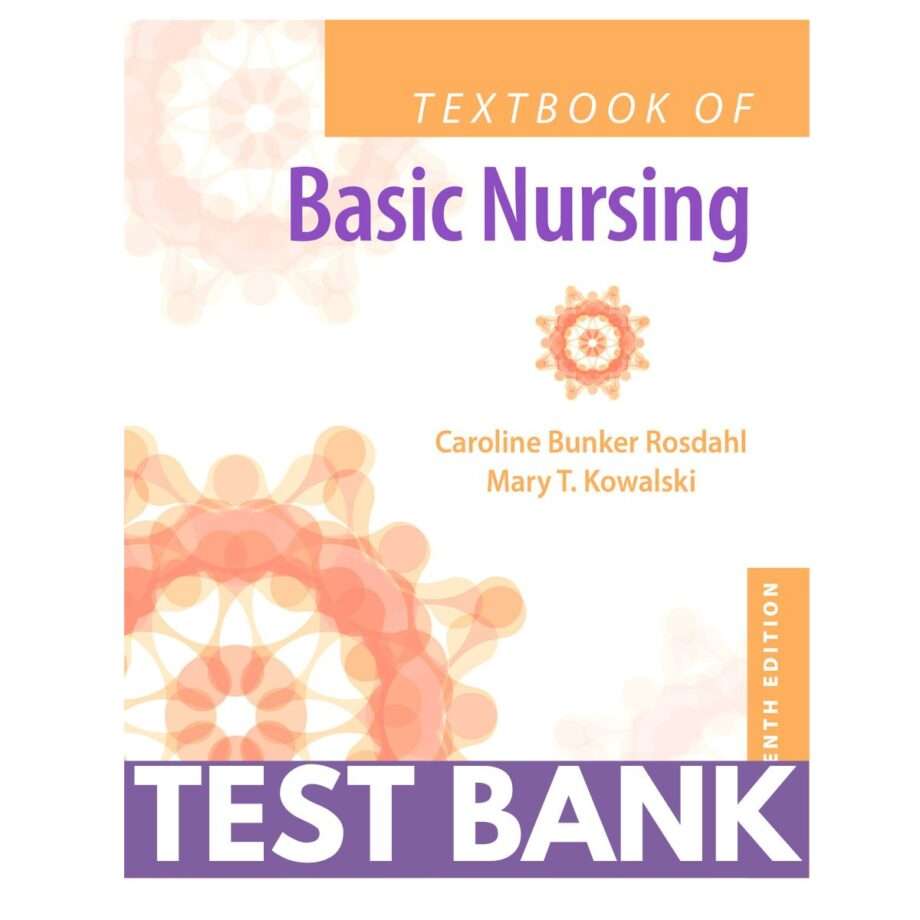 Test Bank For Textbook Of Basic Nursing 11th Edition By Rosdahl