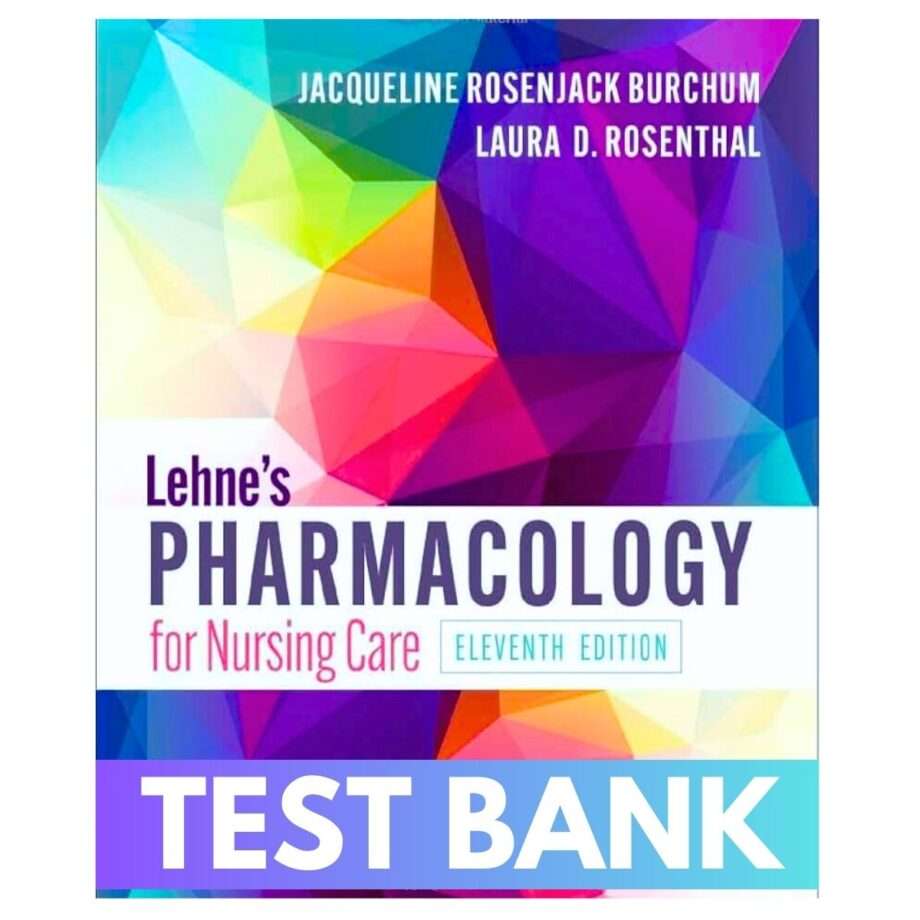 Test Bank for Pharmacology For Nursing Care 11th Edition