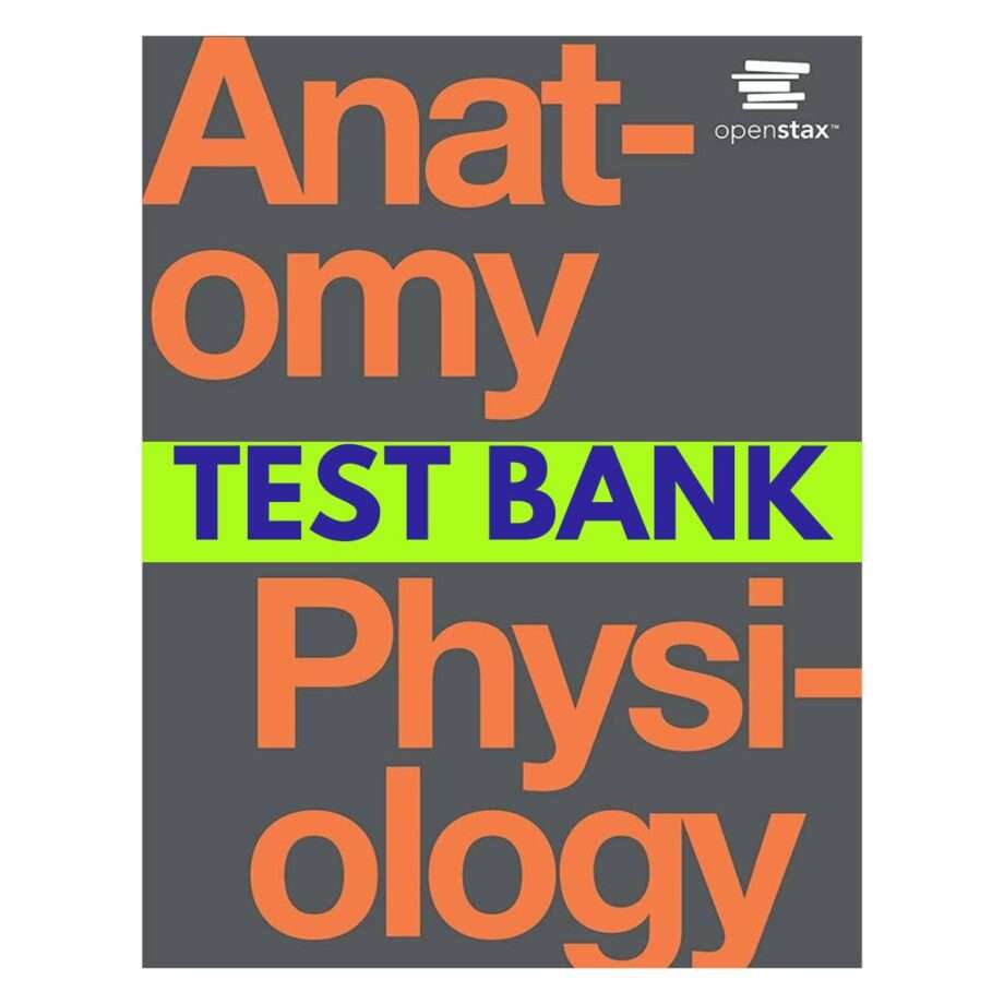 Anatomy and Physiology by OpenStax Test Bank