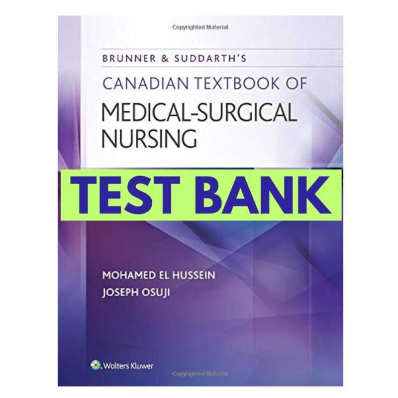 Brunner And Suddarth’s Canadian Medical Surgical Nursing 4th Test Bank