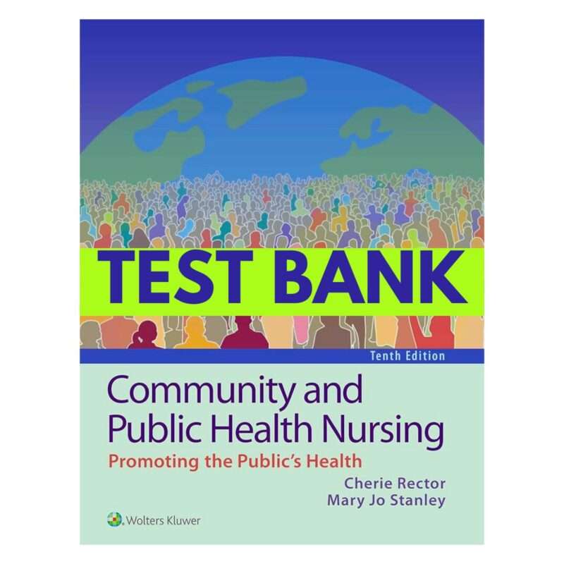 Community and Public Health Nursing 10th Test Bank