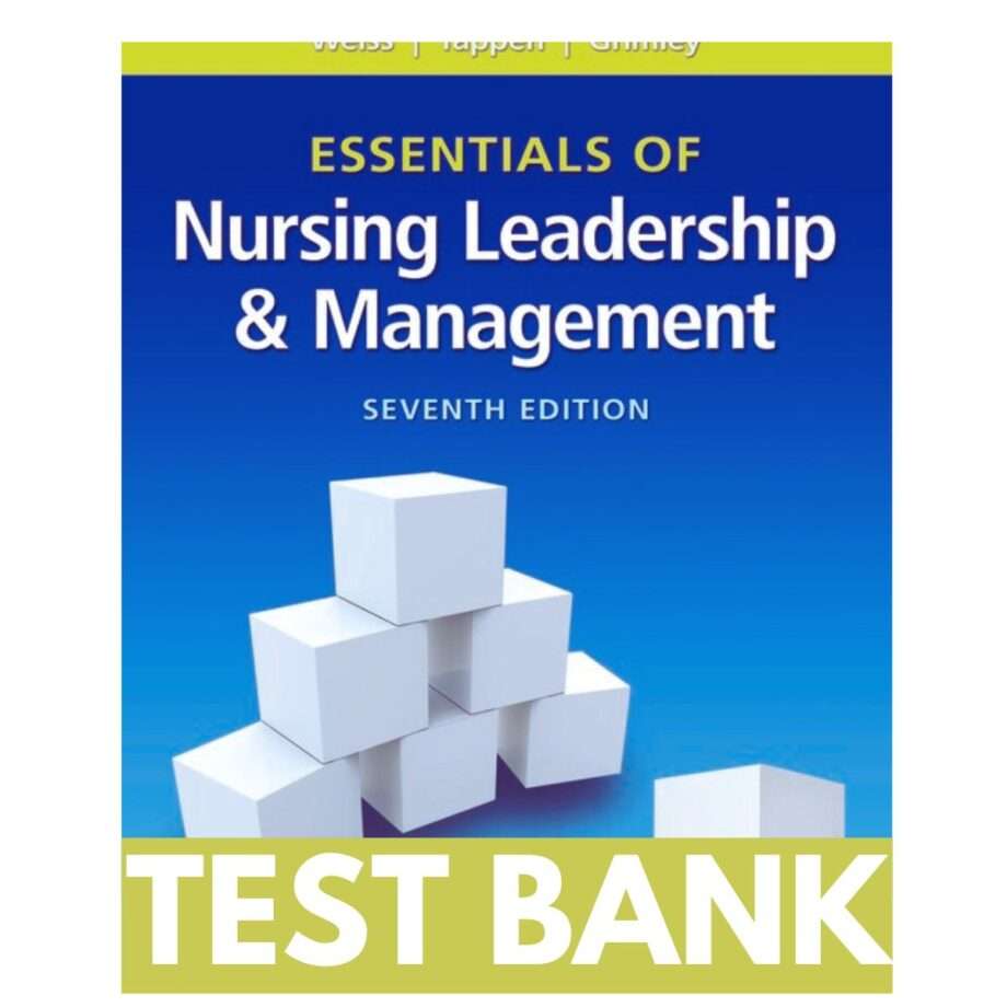 Essentials of Nursing Leadership and Management 7th Edition by Weiss Test Bank