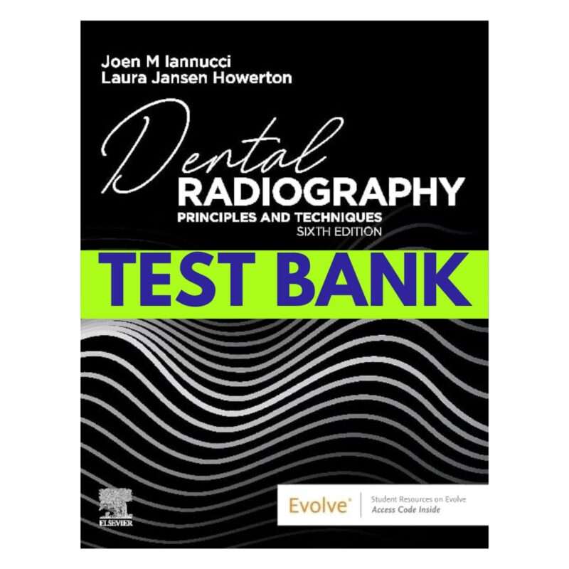 Test Bank for Dental Radiography Principles and Techniques 6th Edition