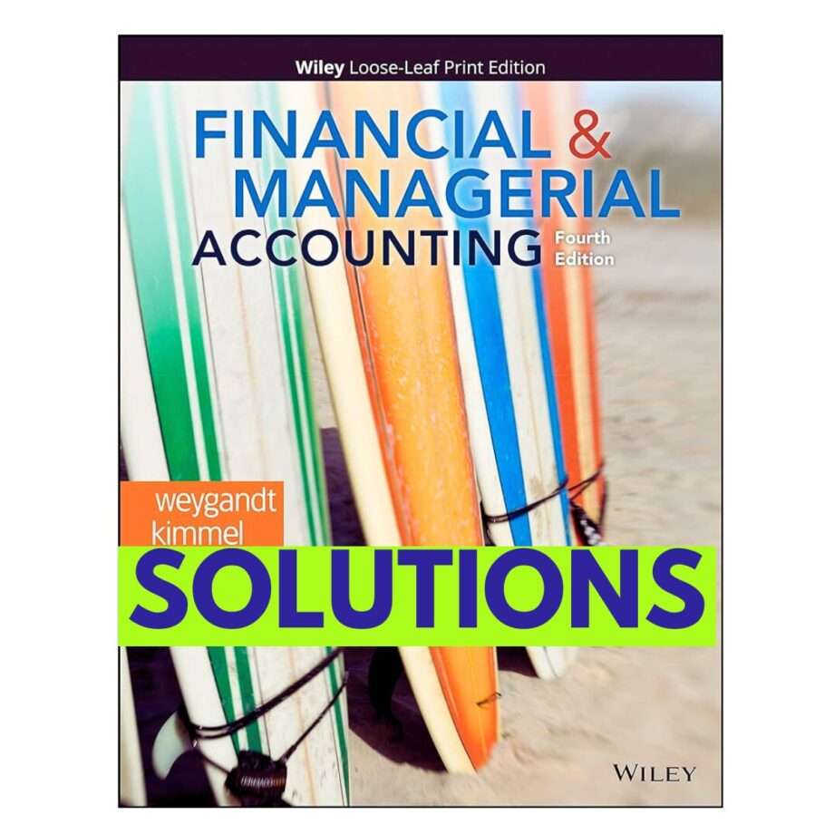 Solution Manual For Financial And Managerial Accounting 4th