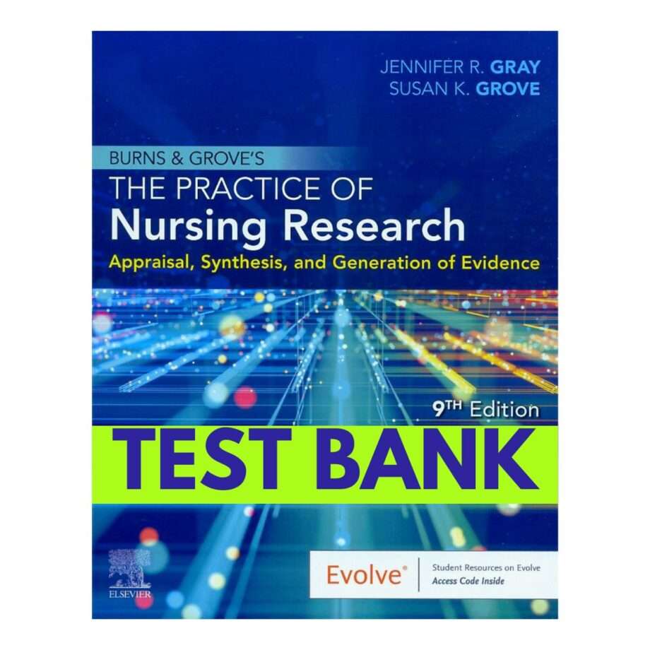 Test Bank for Burns and Grove’s the Practice of Nursing Research 9th Edition