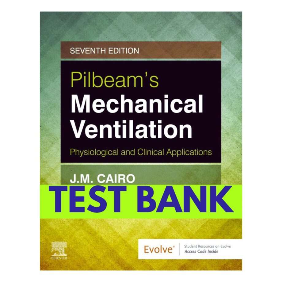 Test Bank Pilbeams Mechanical Ventilation 7th Edition