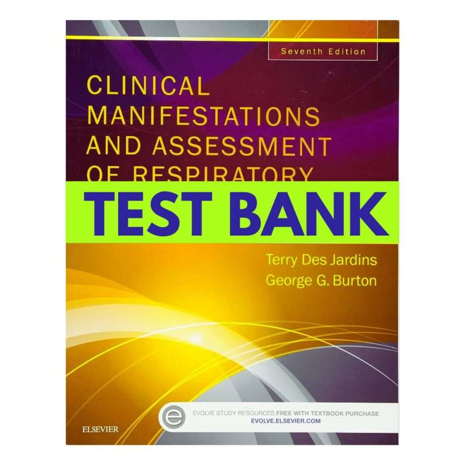 Test Bank for Clinical Manifestations and Assessment of Respiratory Disease 7th Edition by Jardins