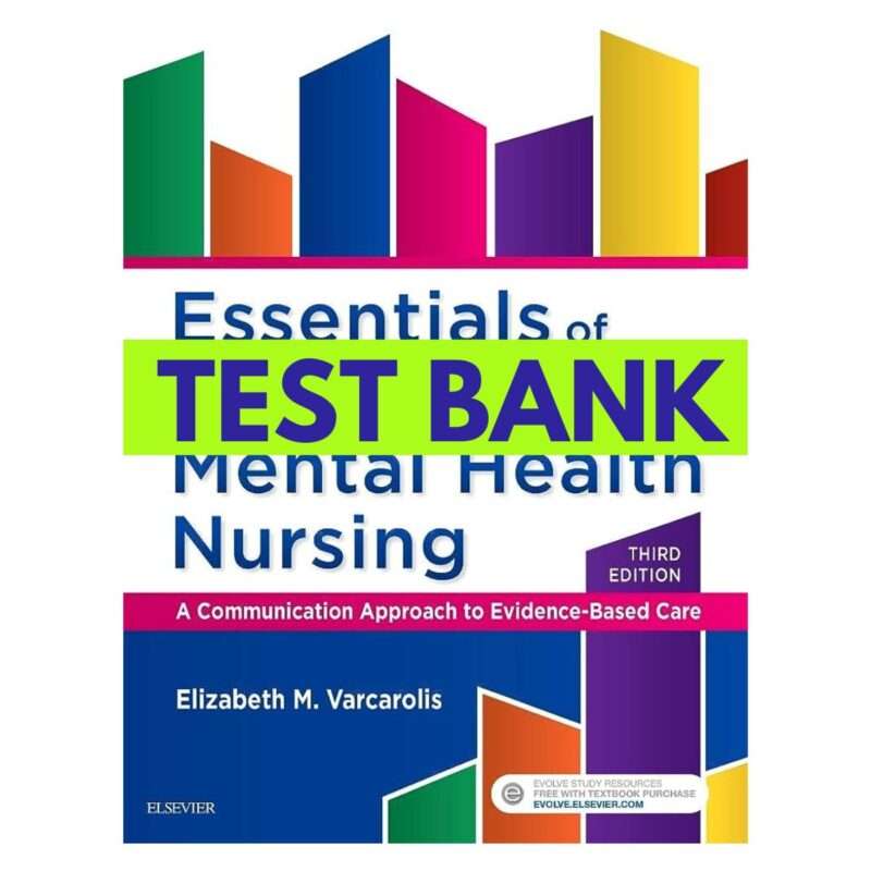 Test Bank for Essentials of Psychiatric Mental Health Nursing 3rd Edition by Varcarolis