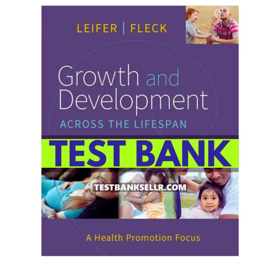 Growth and Development Across the Lifespan 3rd Test Bank