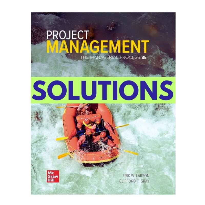 Project Management The Managerial Process 8th Edition Solution Manual