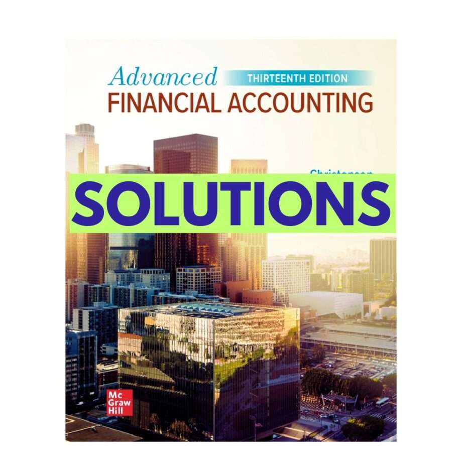 Solutions Manual for Advanced Financial Accounting, 13th Edition