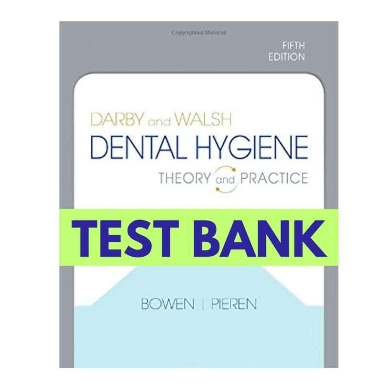 Dental Hygiene, 5th Edition Test Bank