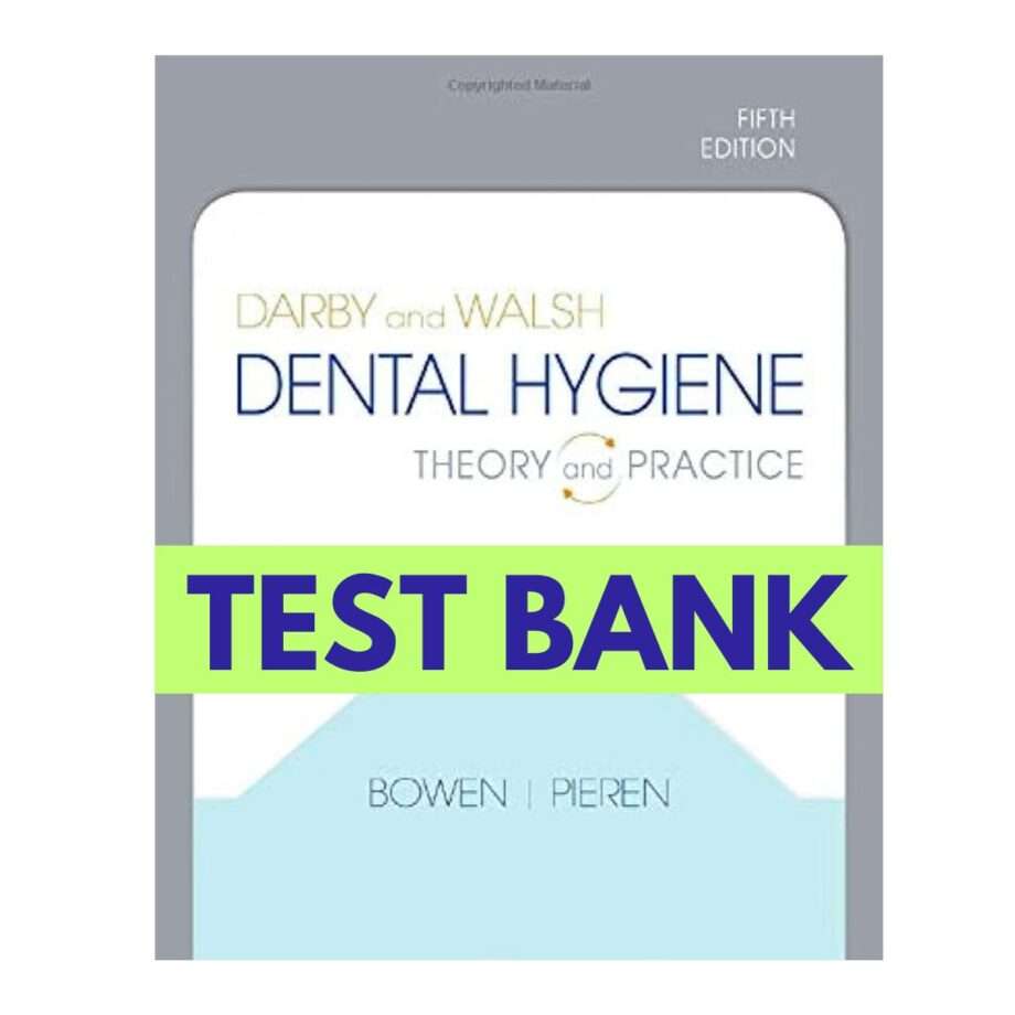 Dental Hygiene, 5th Edition Test Bank