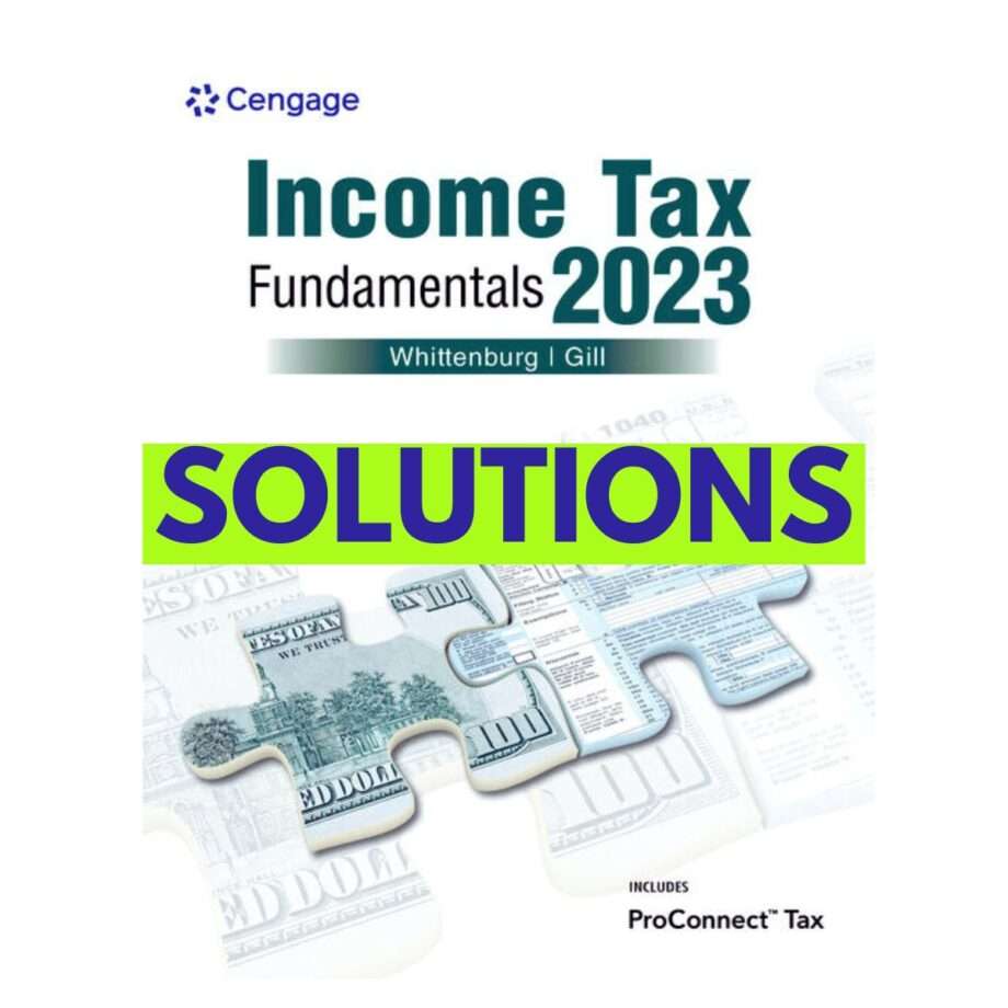 Solutions Manual for Income Tax Fundamentals 2023, 41th