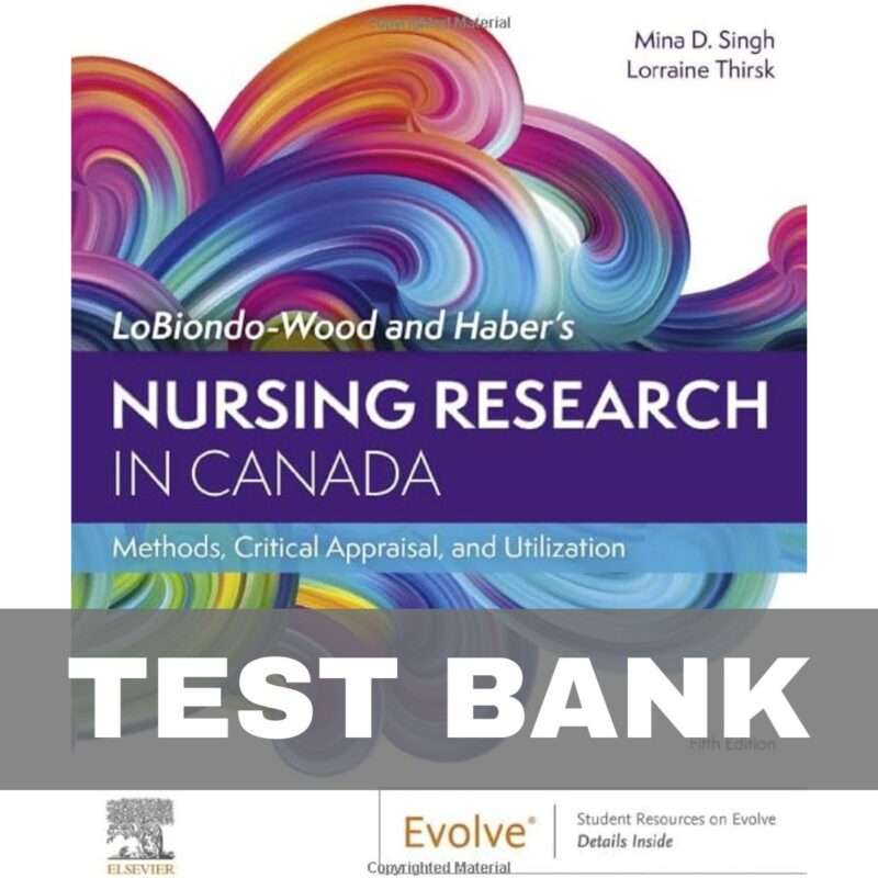 Nursing Research in Canada Methods, Critical Appraisal, and Utilization 5th Test Bank