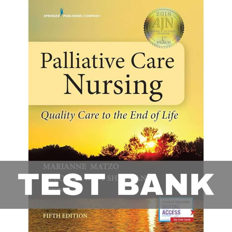 Palliative Care Nursing Quality Care to the End of Life 5th Test Bank