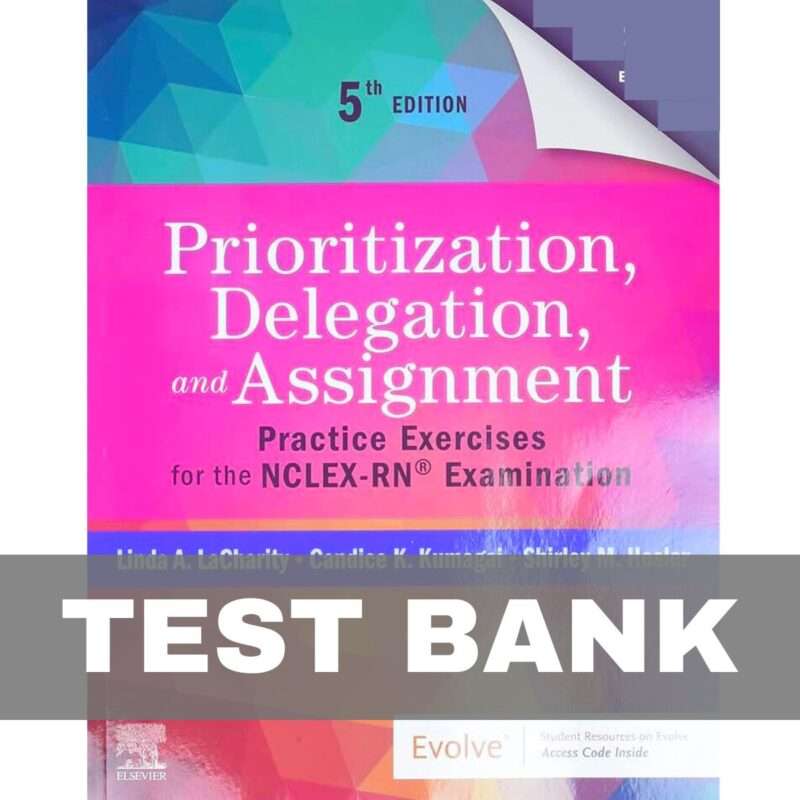 Prioritization Delegation and Assignment 5th Edition Test Bank