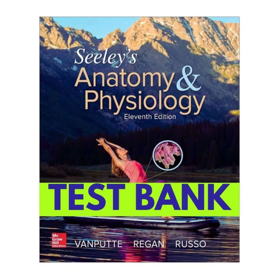 Seeley's Anatomy & Physiology 11th Edition Test Bank