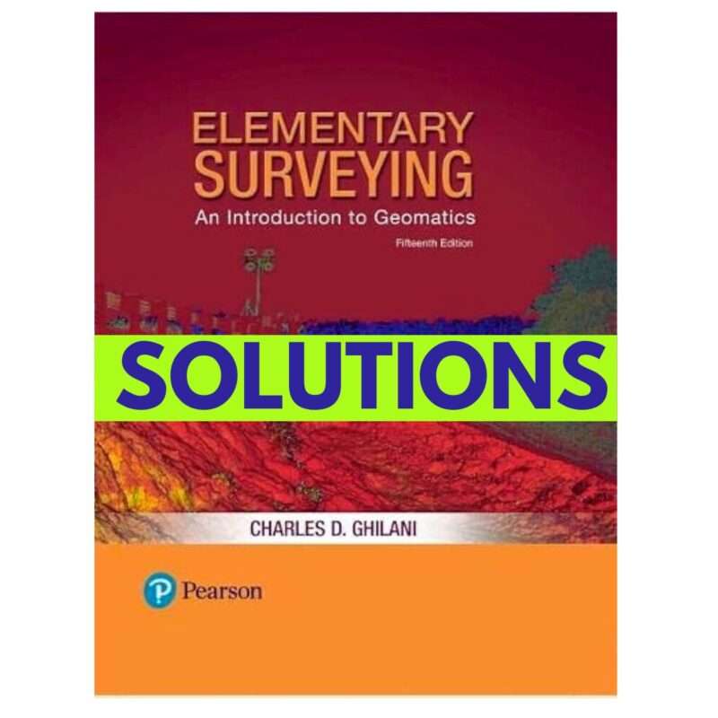 Solutions Manual Elementary Surveying An Introduction to Geomatics 15th