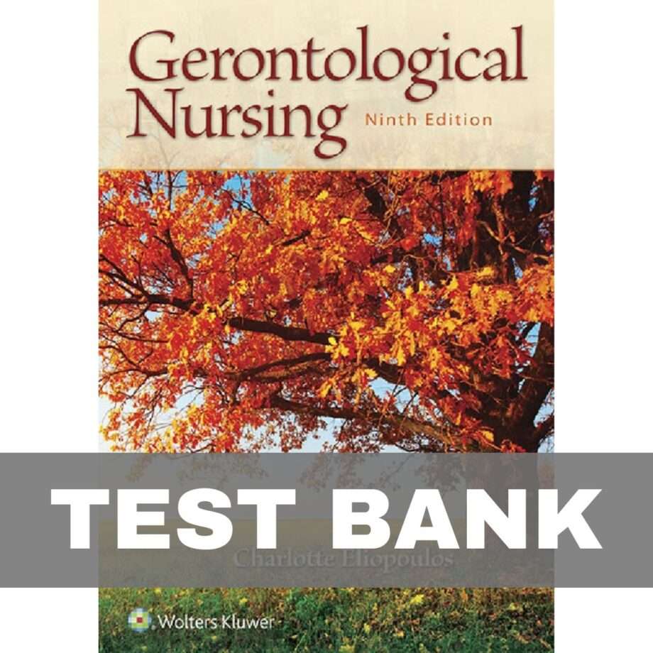 Test Bank Gerontological Nursing 9th