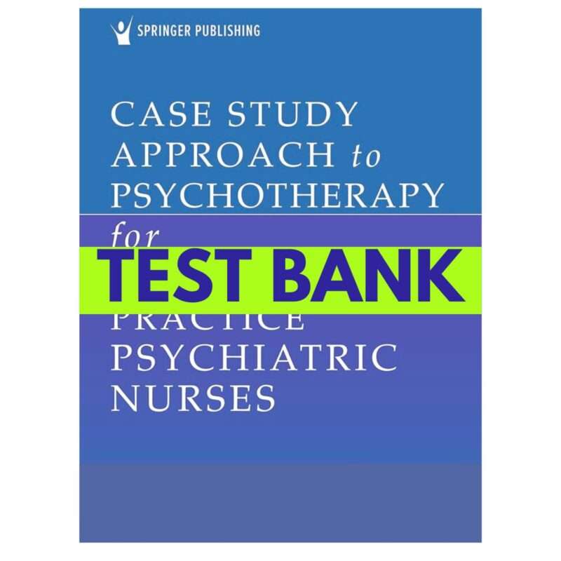 Test Bank Psychotherapy for the Advanced Practice Psychiatric Nurse 3rd Edition