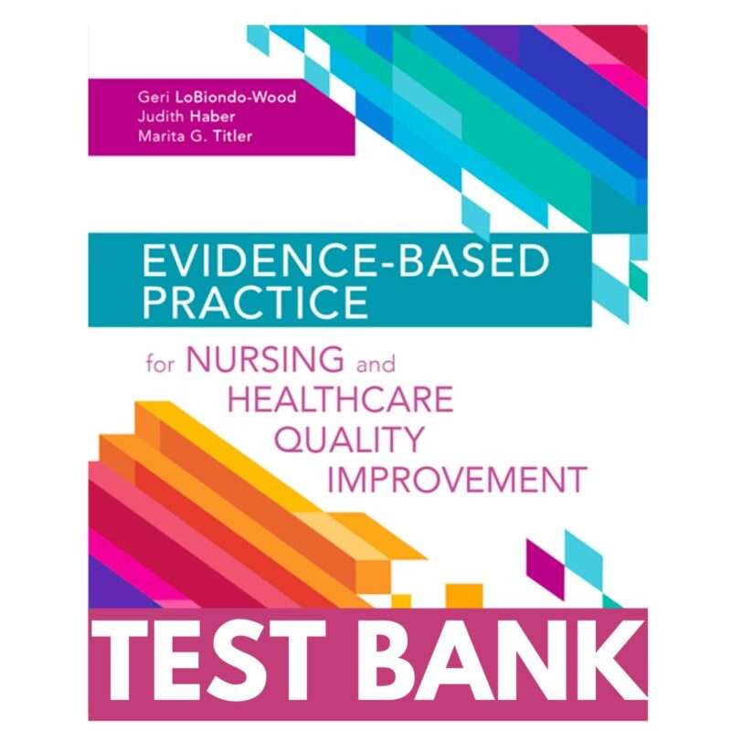 Test Bank for Evidence Based Practice for Nursing and Healthcare Quality Improvement 1st Edition