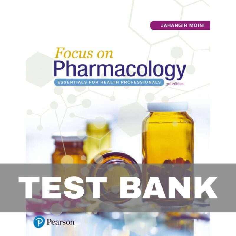 Test Bank for Focus on Pharmacology Essentials for Health Professionals 3rd