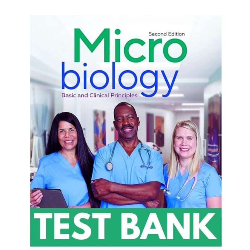 Test Bank for Microbiology Basic and Clinical Principles, 2nd