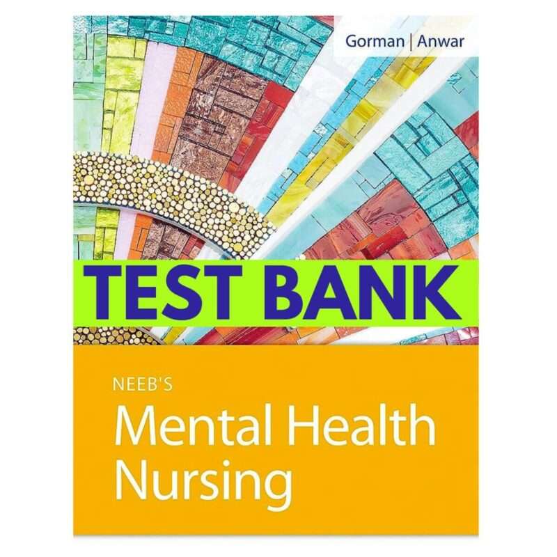 Test Bank for Neeb’s Mental Health Nursing 5th Edition by Gorman