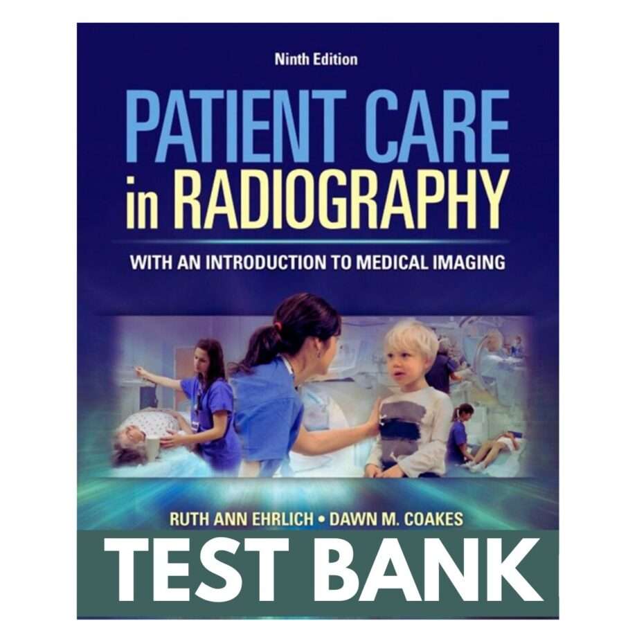 Test Bank for Patient Care in Radiography 9th Edition by Ehrlich