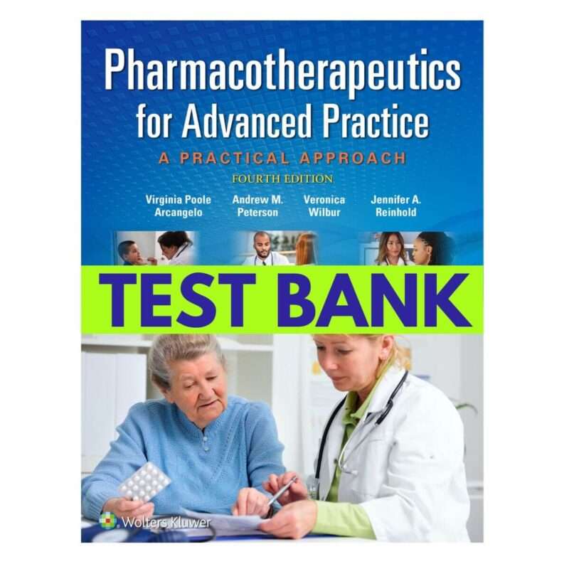 Test Bank for Pharmacotherapeutics for Advanced Practice A Practical Approach 4th